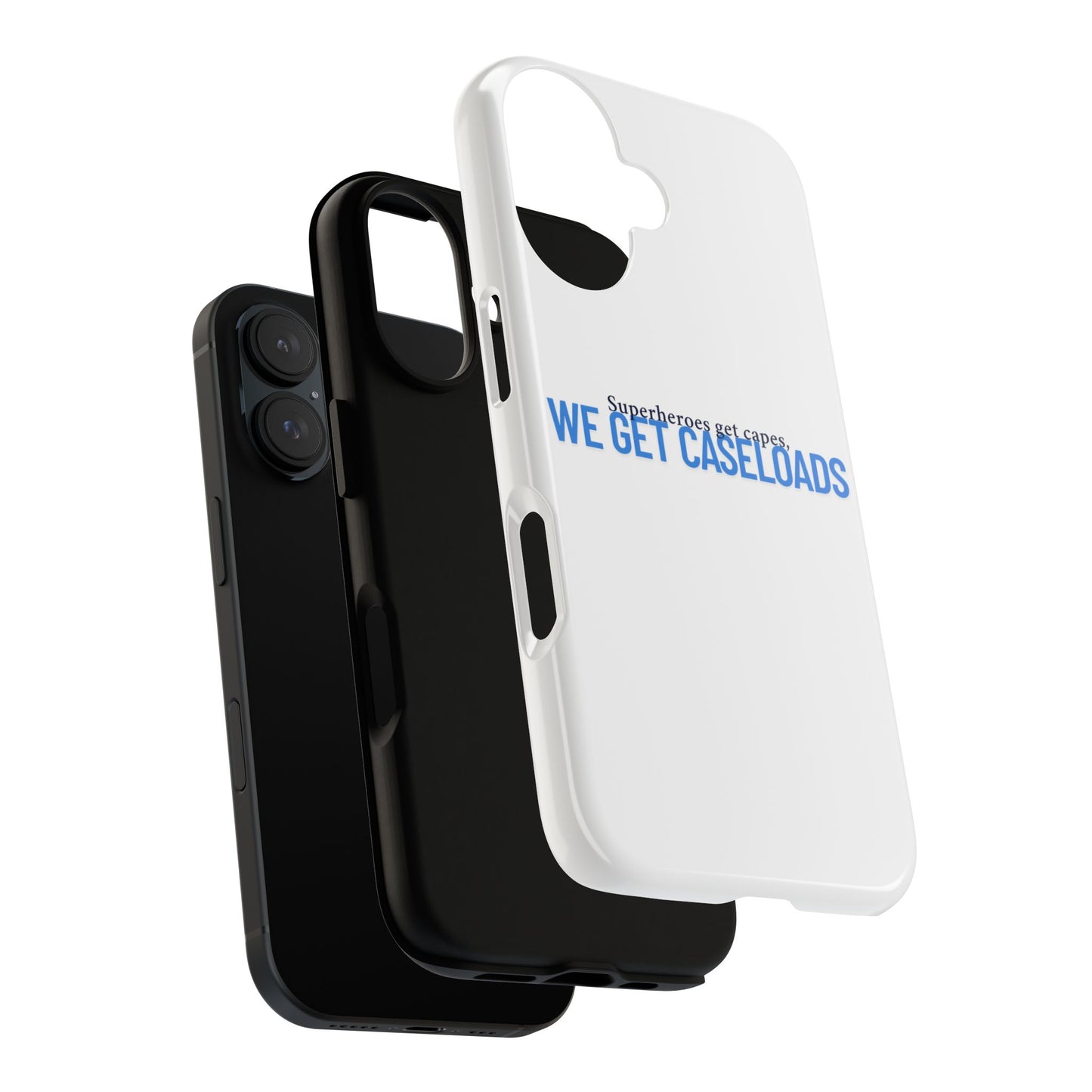 Counselor Phone Case — "Superheroes Get Capes, We Get Caseloads" | Tough Case