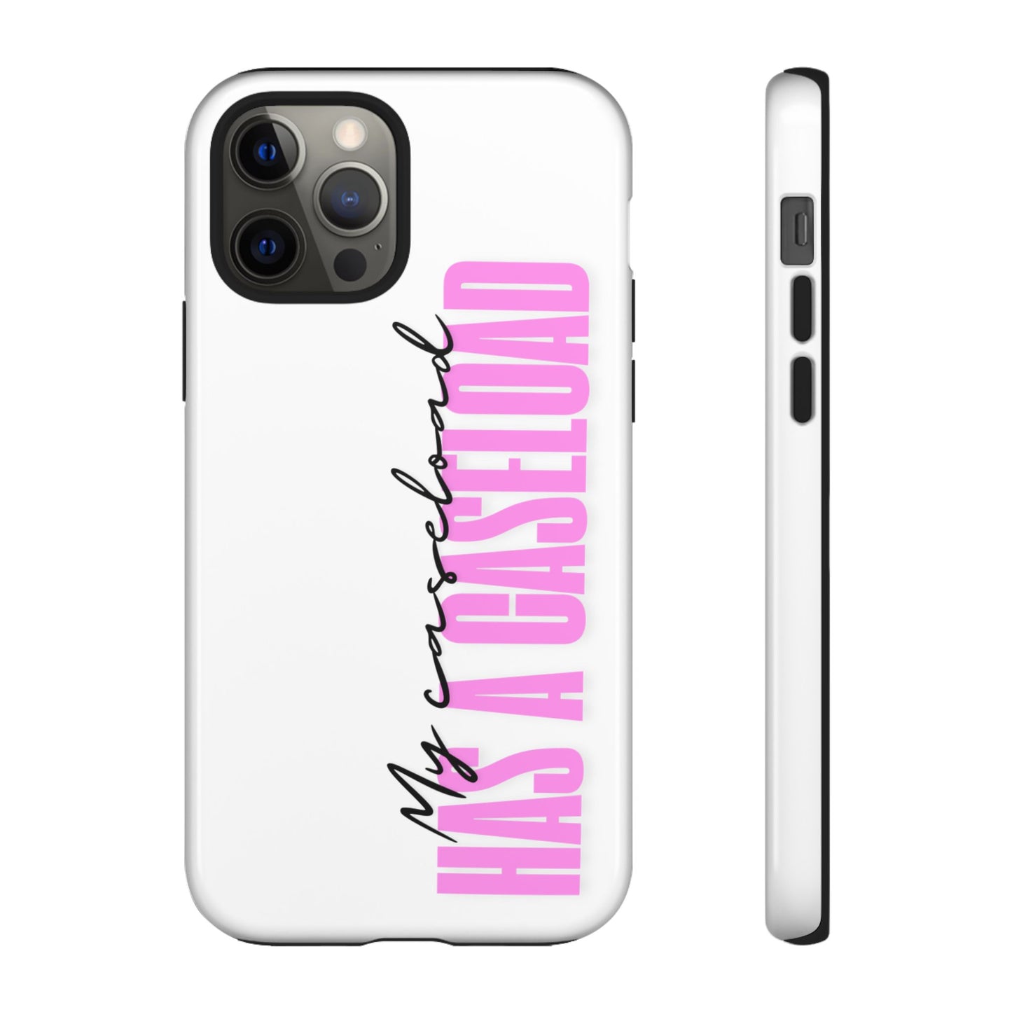 Counselor Phone Case — "My Caseload Has a Caseload" | Pink Tough Case
