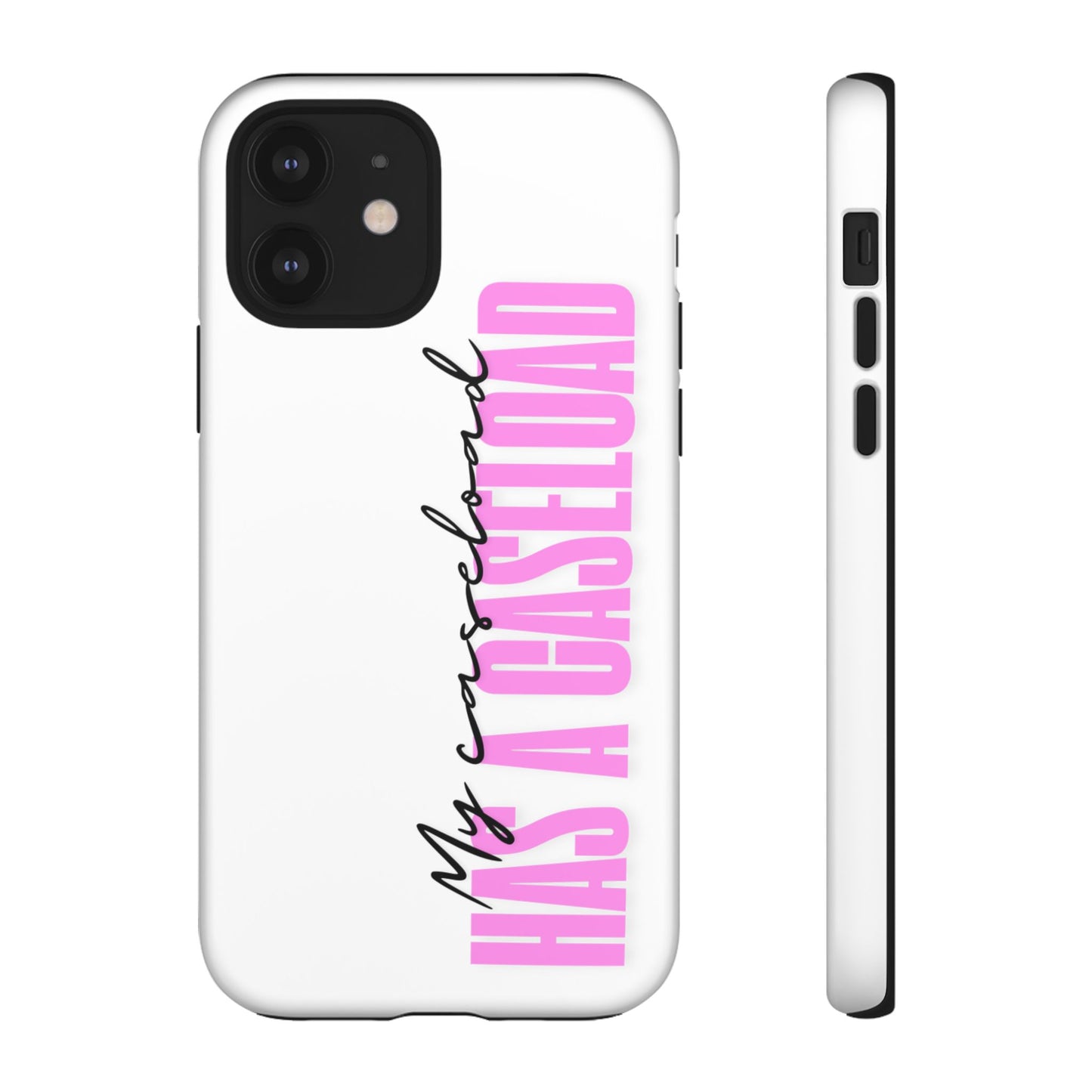 Counselor Phone Case — "My Caseload Has a Caseload" | Pink Tough Case
