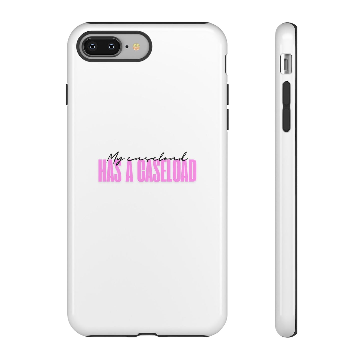Counselor Phone Case — "My Caseload Has a Caseload" | Pink Horizontal Tough Case