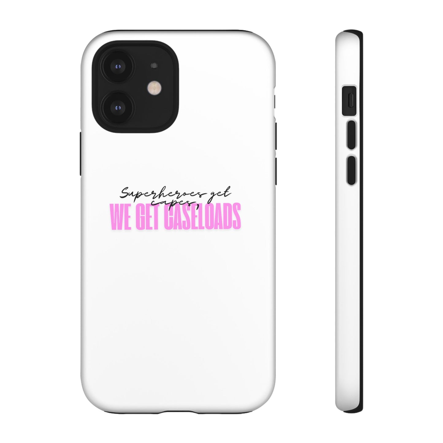 Counselor Phone Case — "Superheroes Get Capes, We Get Caseloads" (Pink Tough Case)