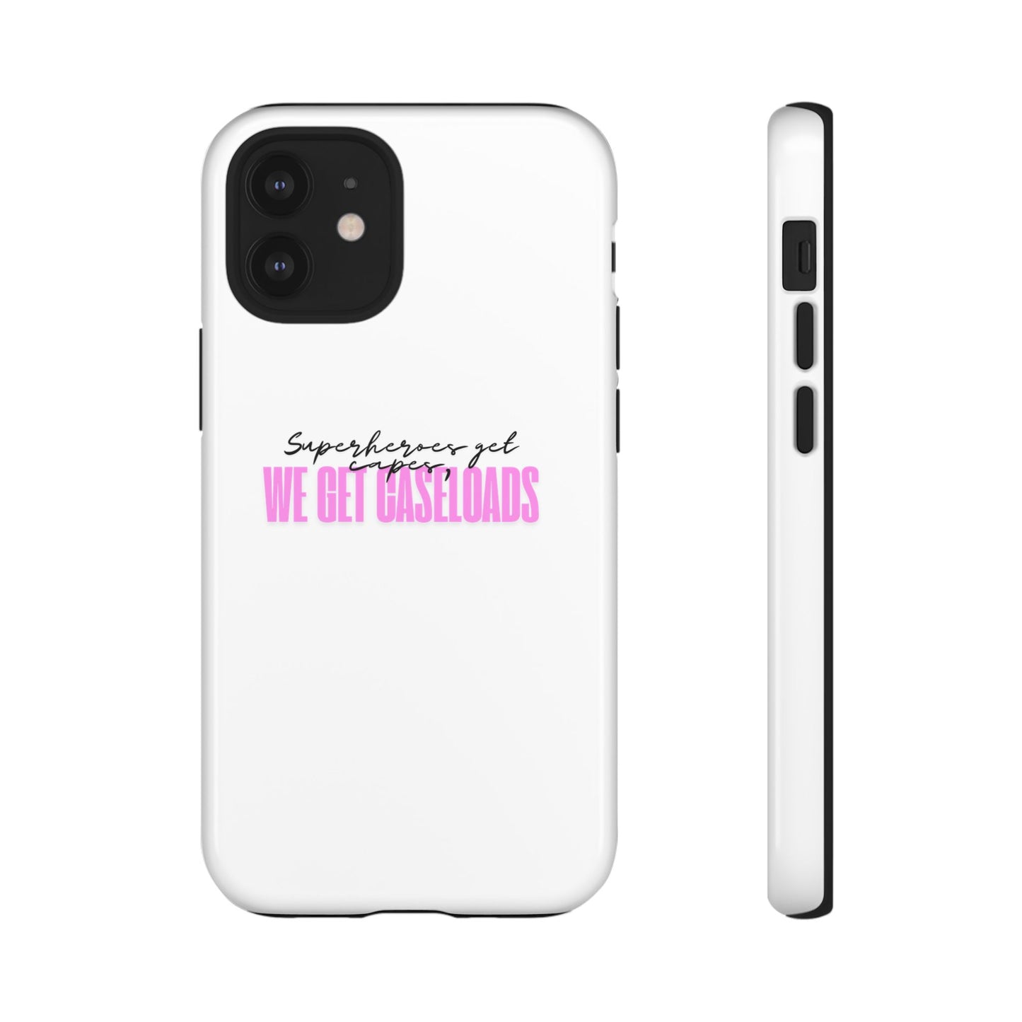 Counselor Phone Case — "Superheroes Get Capes, We Get Caseloads" (Pink Tough Case)