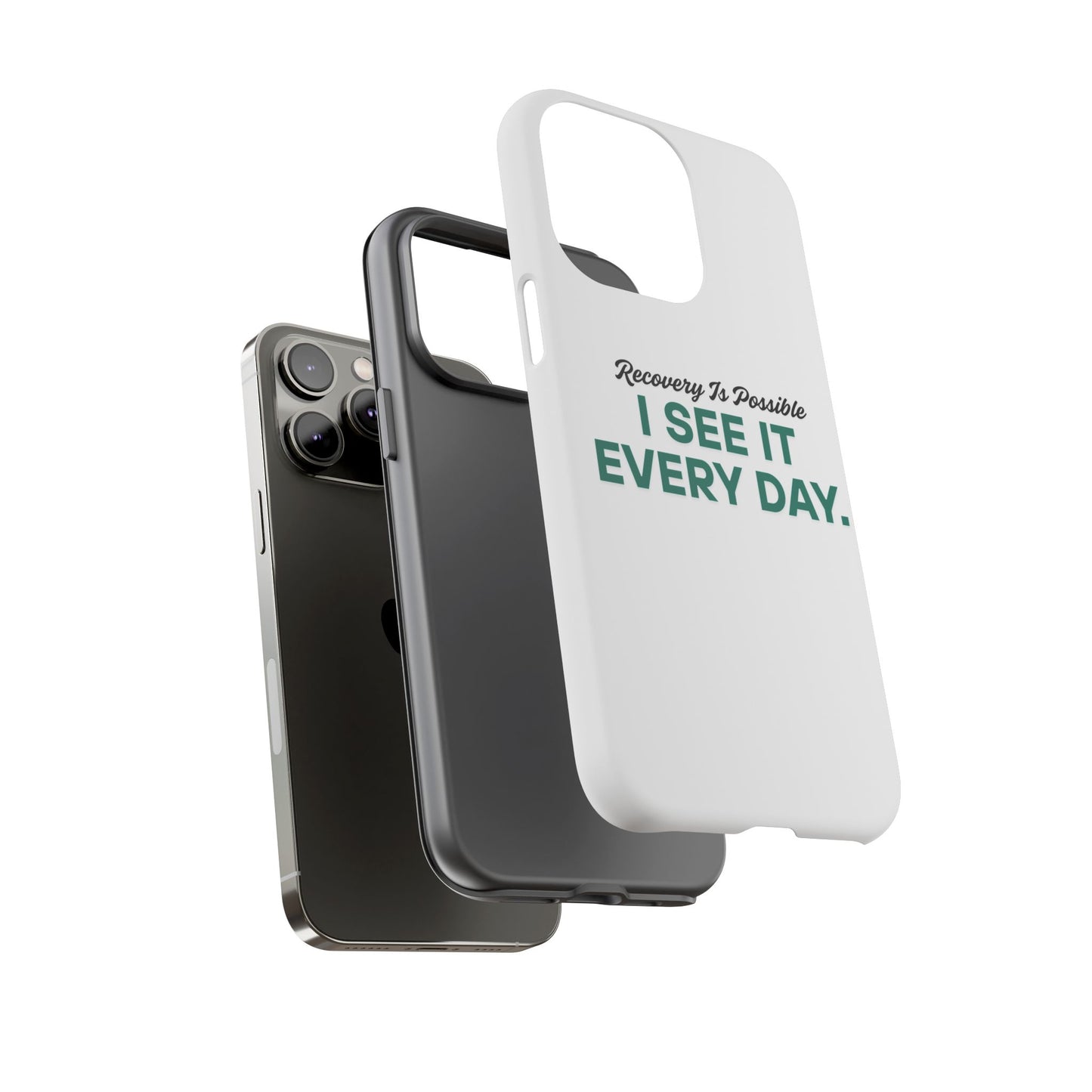 Recovery Affirmation Phone Case — "I See It Every Day" | Tough Case