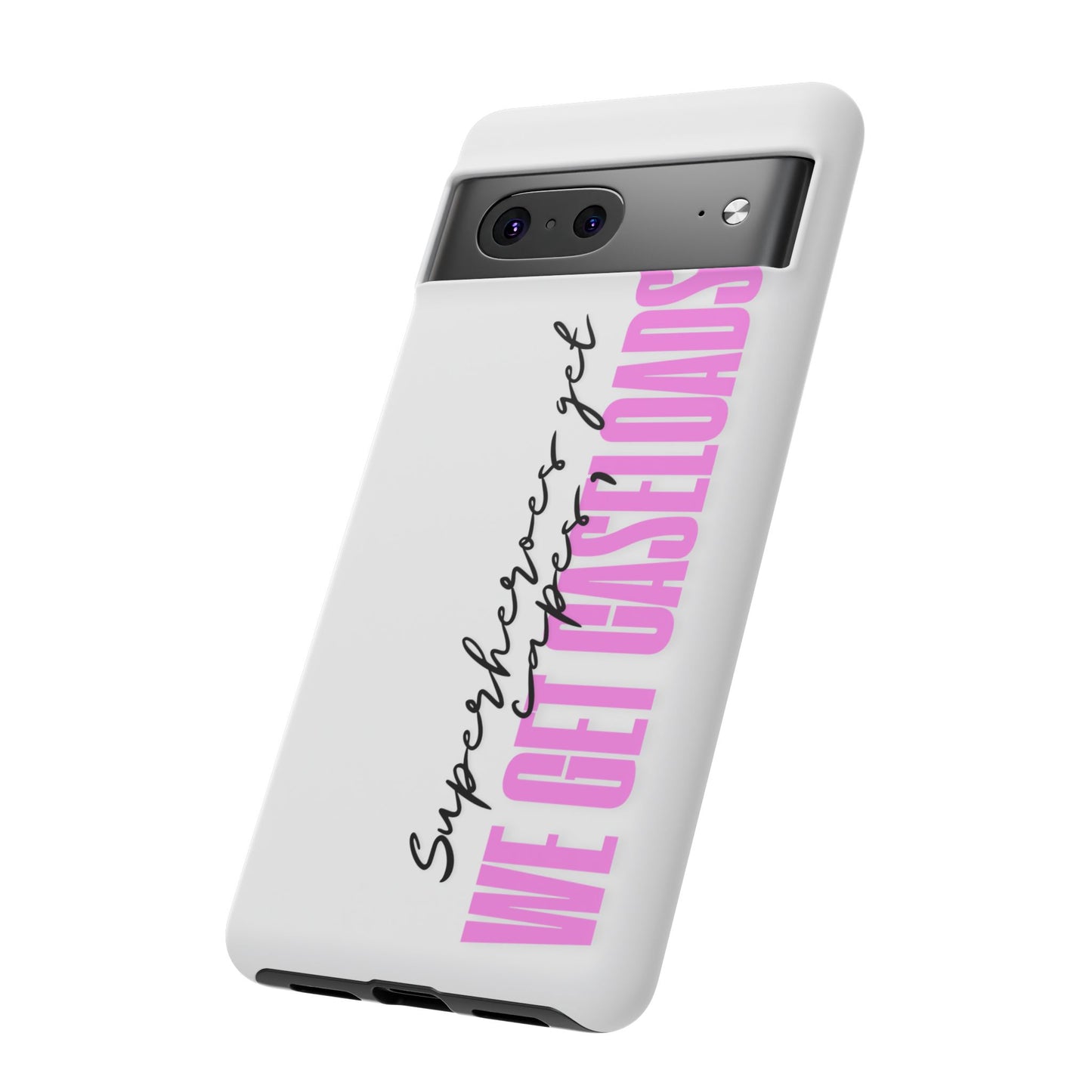 Counselor Phone Case — "Superheroes Get Capes, We Get Caseloads" (Pink Vertical Tough Case)