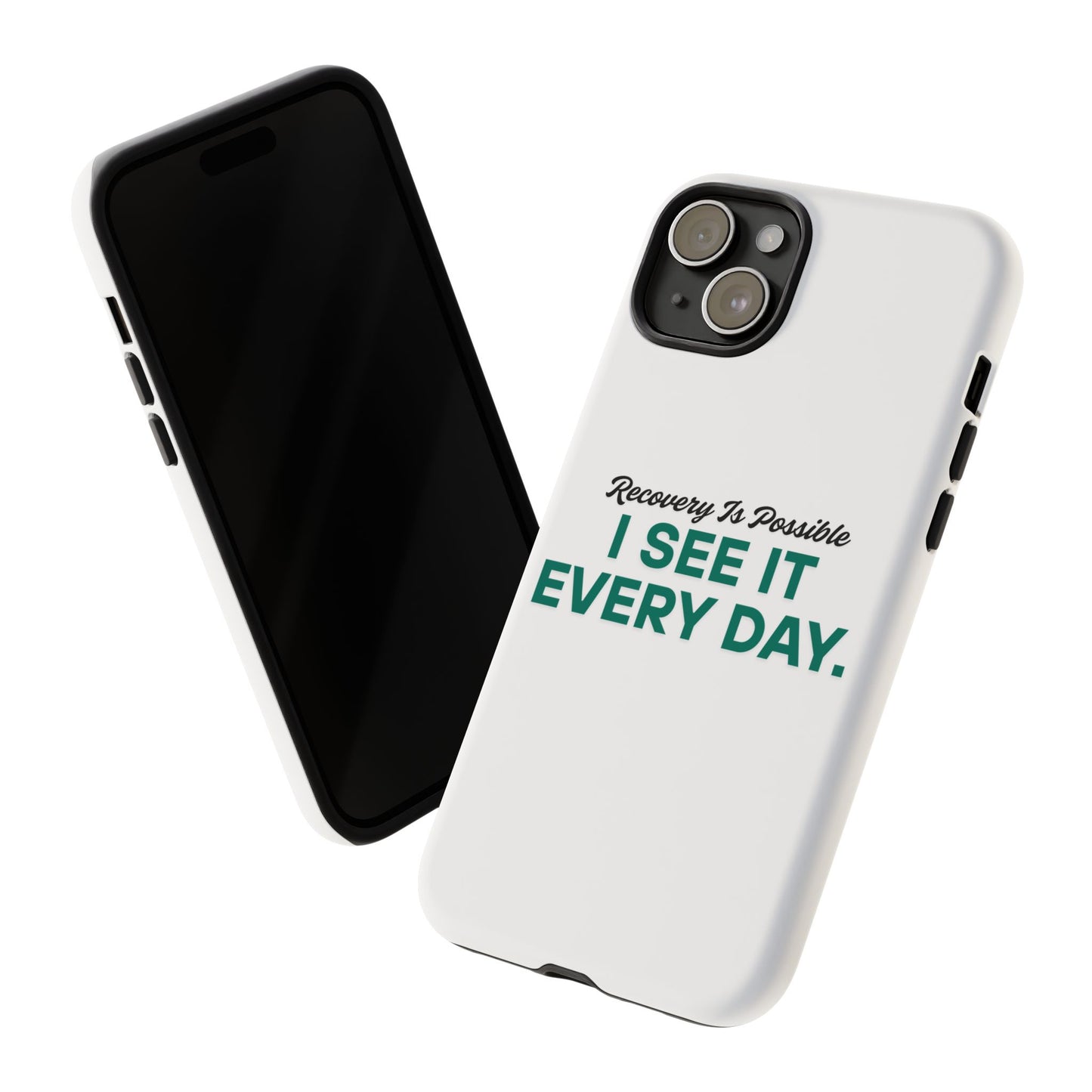Recovery Affirmation Phone Case — "I See It Every Day" | Tough Case