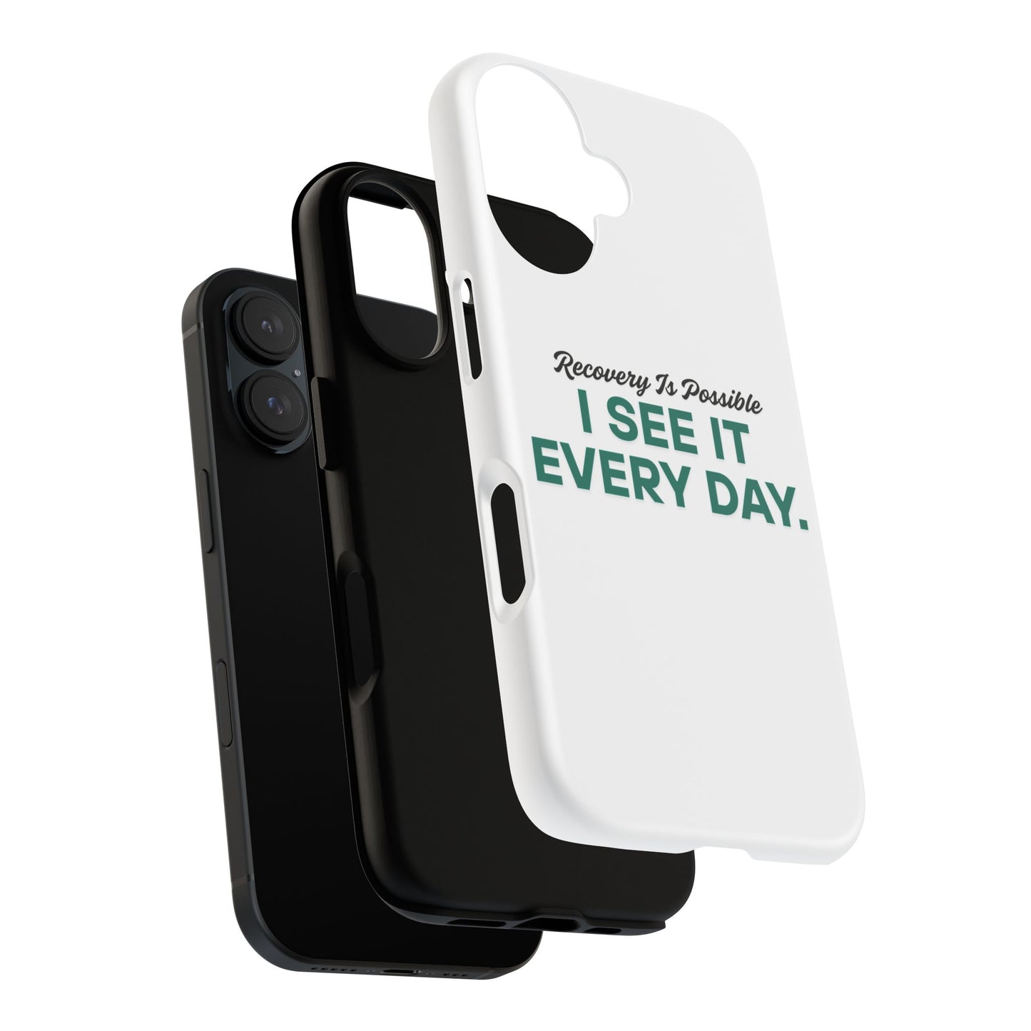 Recovery Affirmation Phone Case — "I See It Every Day" | Tough Case