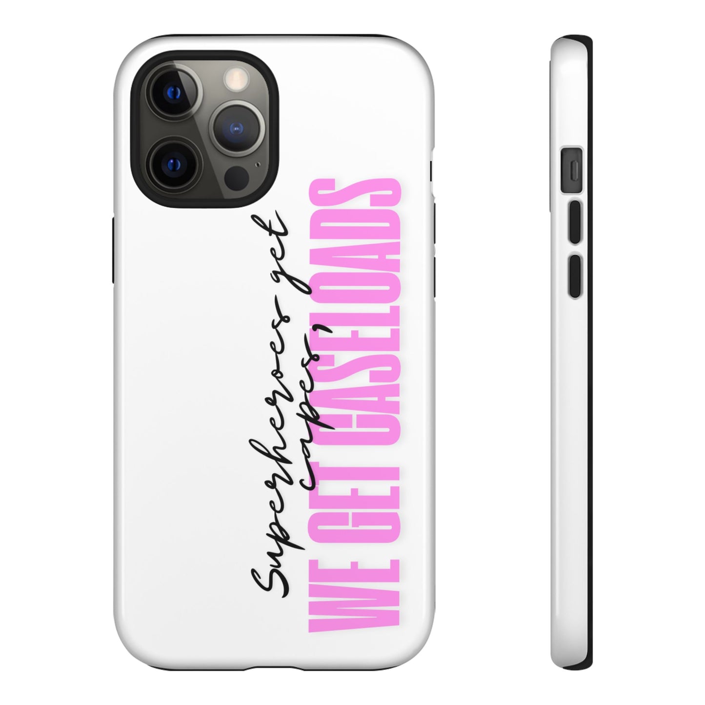 Counselor Phone Case — "Superheroes Get Capes, We Get Caseloads" (Pink Vertical Tough Case)