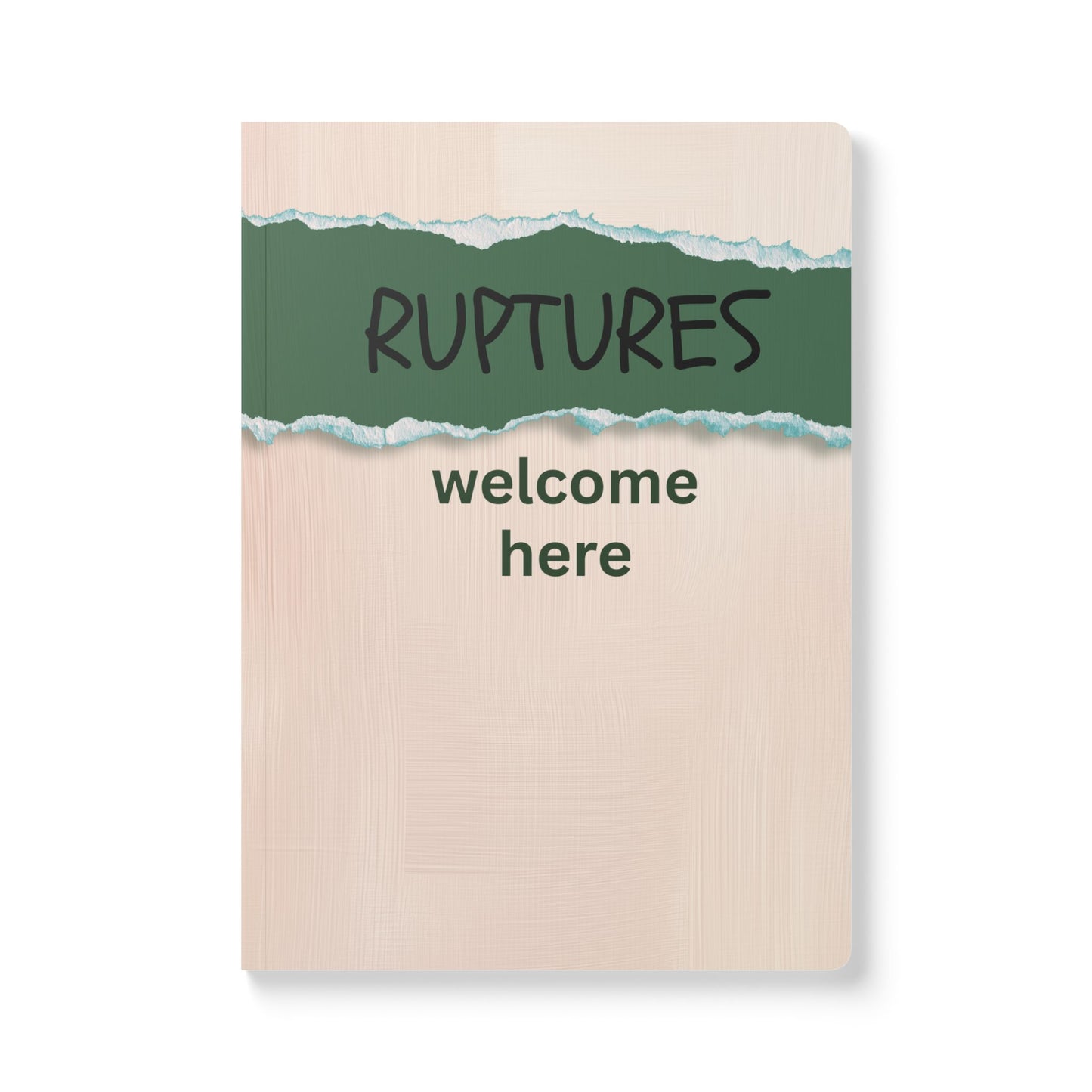 Rupture + Repair Process Journal - Ruptures Welcome Here (Softcover)