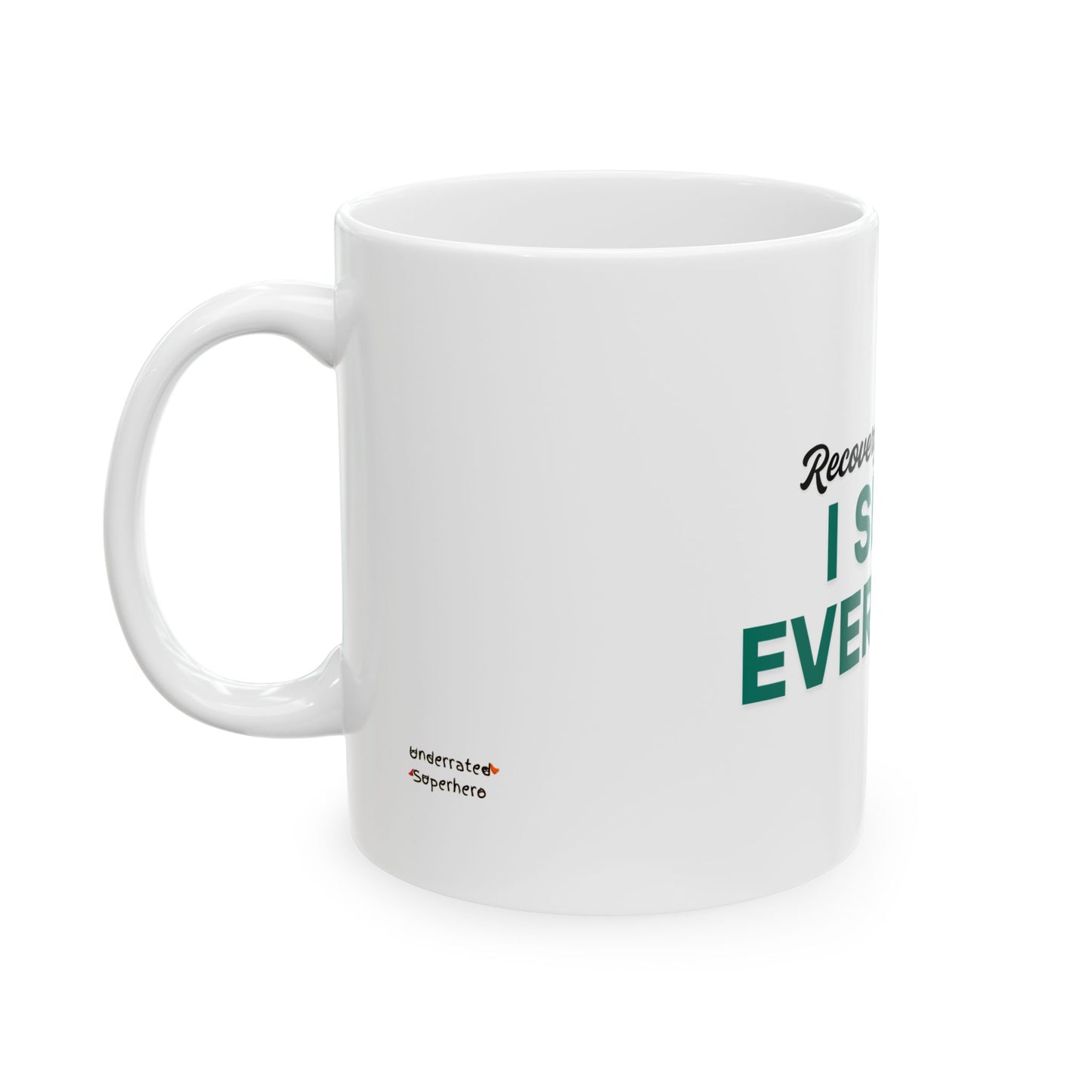 Recovery Affirmation Ceramic Mug — "I See It Every Day" (11oz)