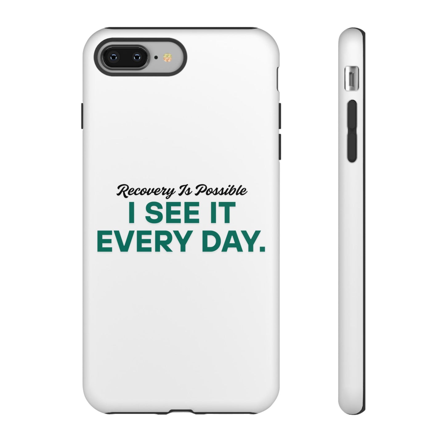 Recovery Affirmation Phone Case — "I See It Every Day" | Tough Case