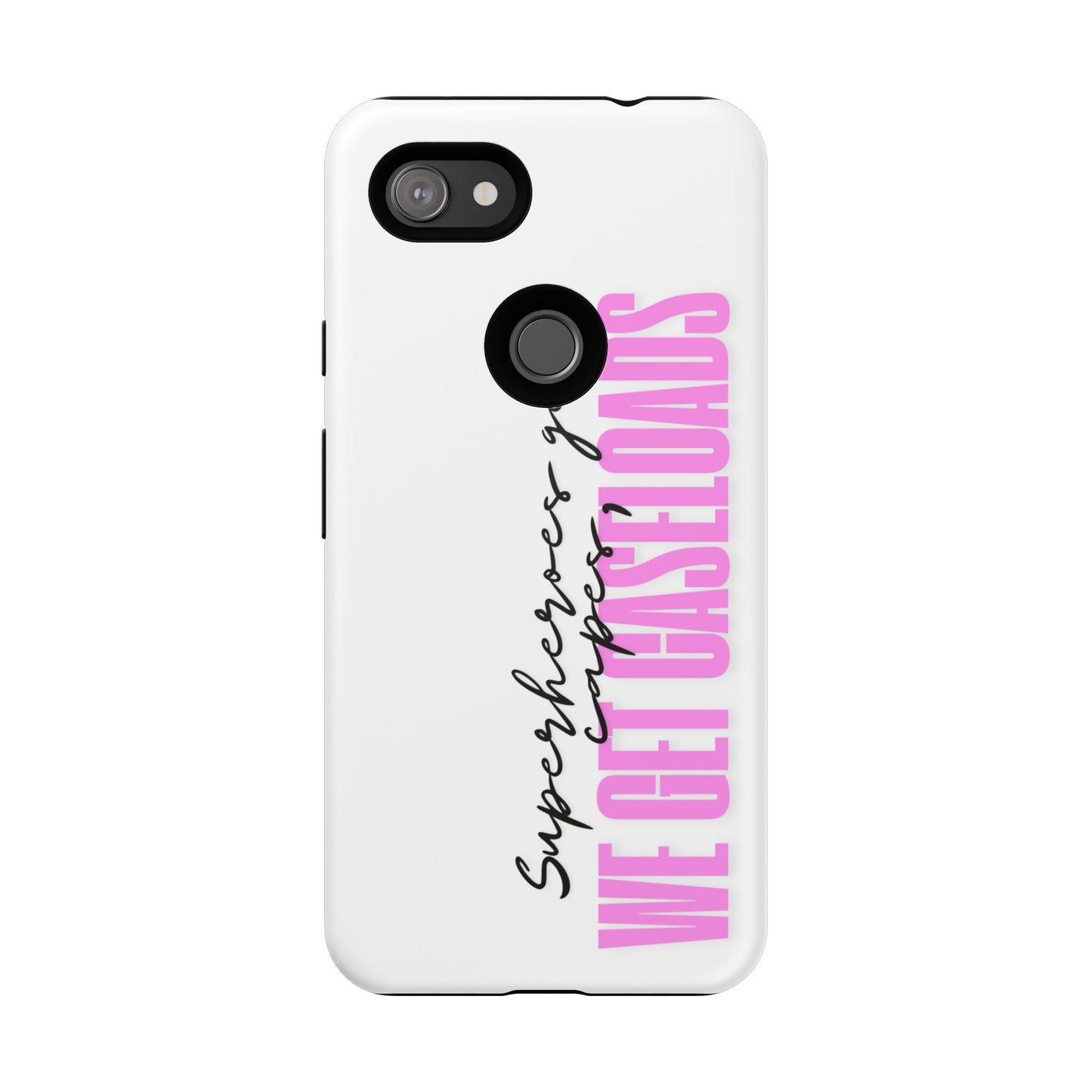 Counselor Phone Case — "Superheroes Get Capes, We Get Caseloads" (Pink Vertical Tough Case)