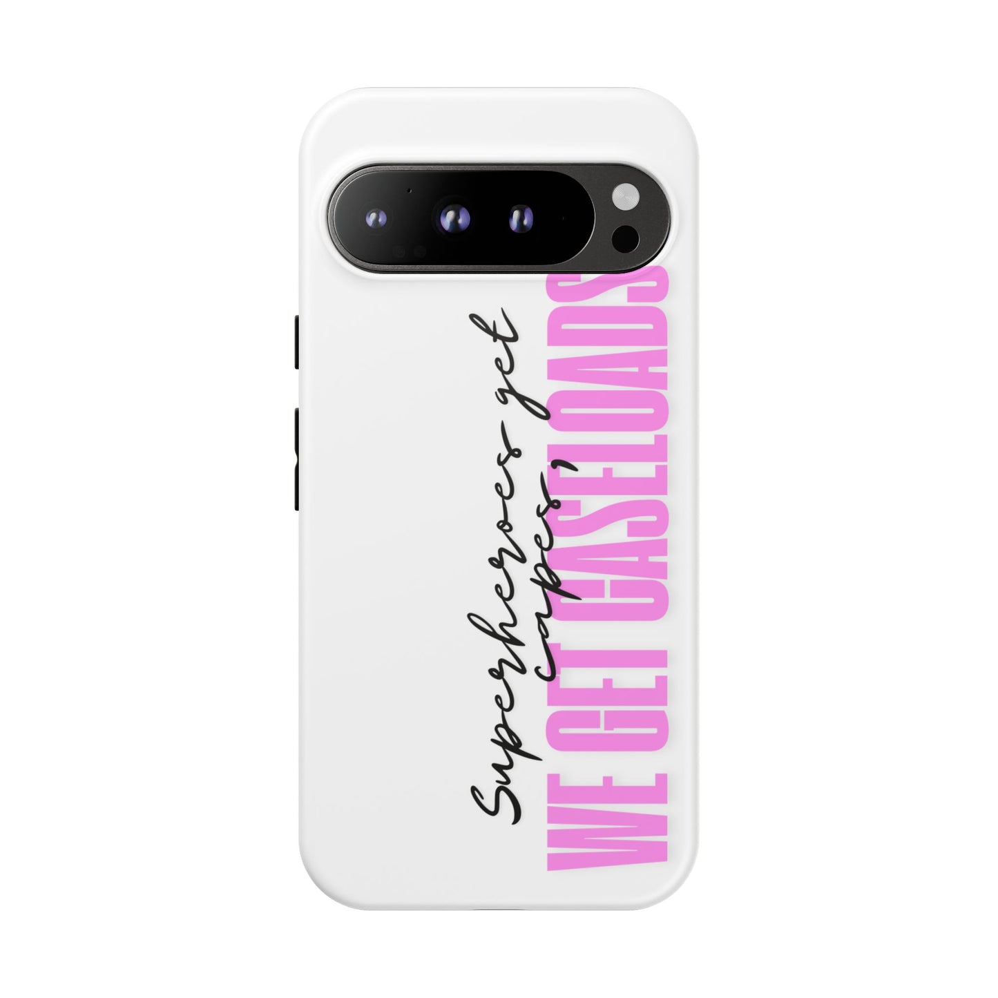 Counselor Phone Case — "Superheroes Get Capes, We Get Caseloads" (Pink Vertical Tough Case)