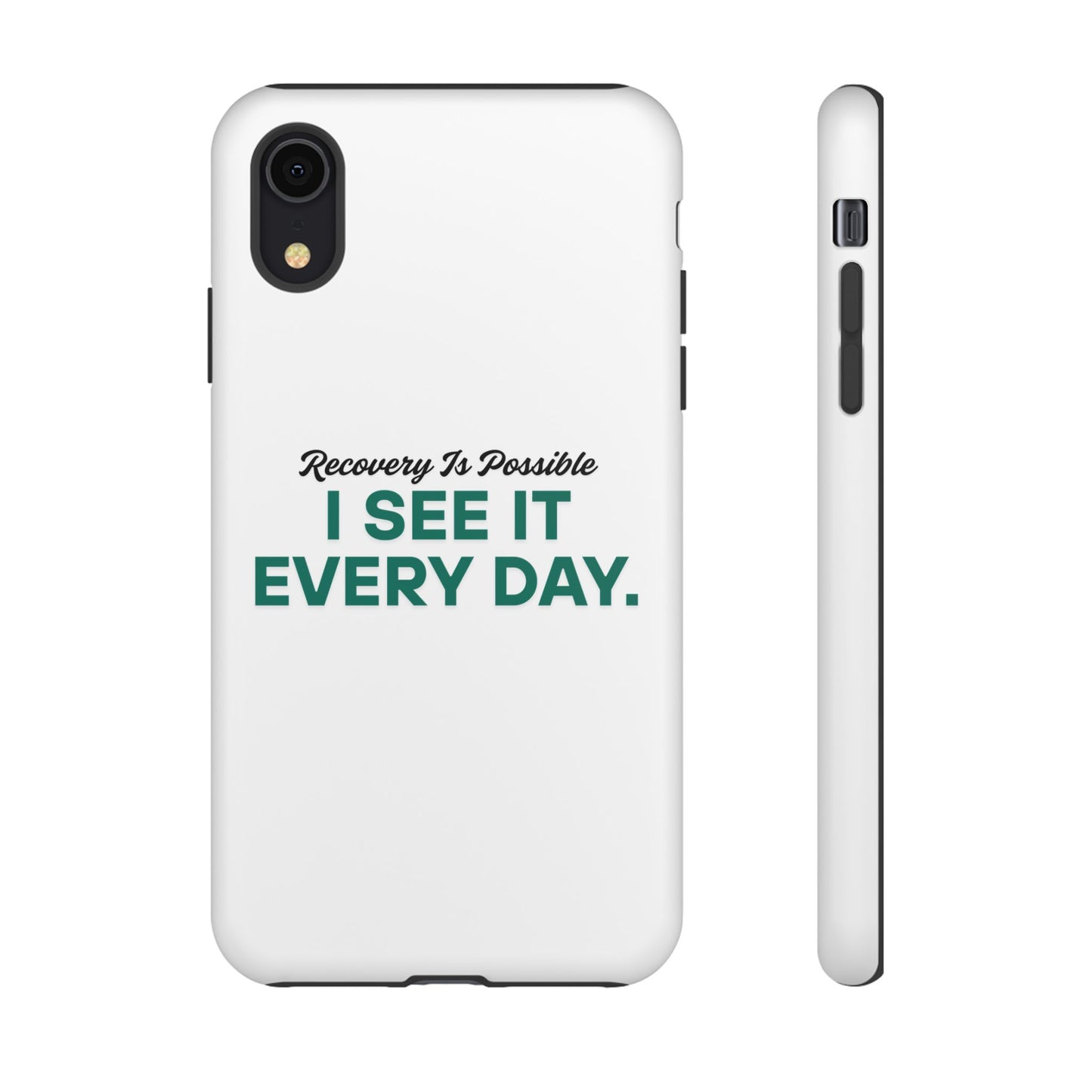 Recovery Affirmation Phone Case — "I See It Every Day" | Tough Case