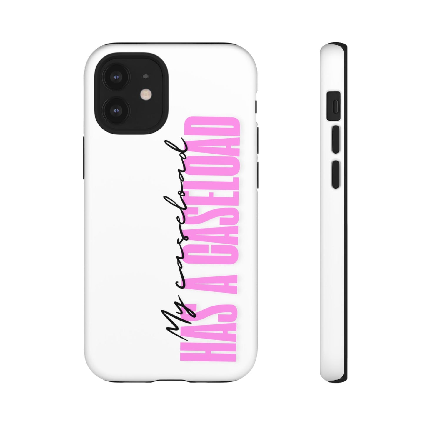 Counselor Phone Case — "My Caseload Has a Caseload" | Pink Tough Case