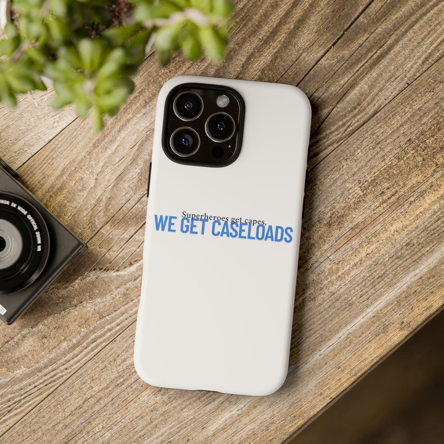 Counselor Phone Case — "Superheroes Get Capes, We Get Caseloads" | Tough Case