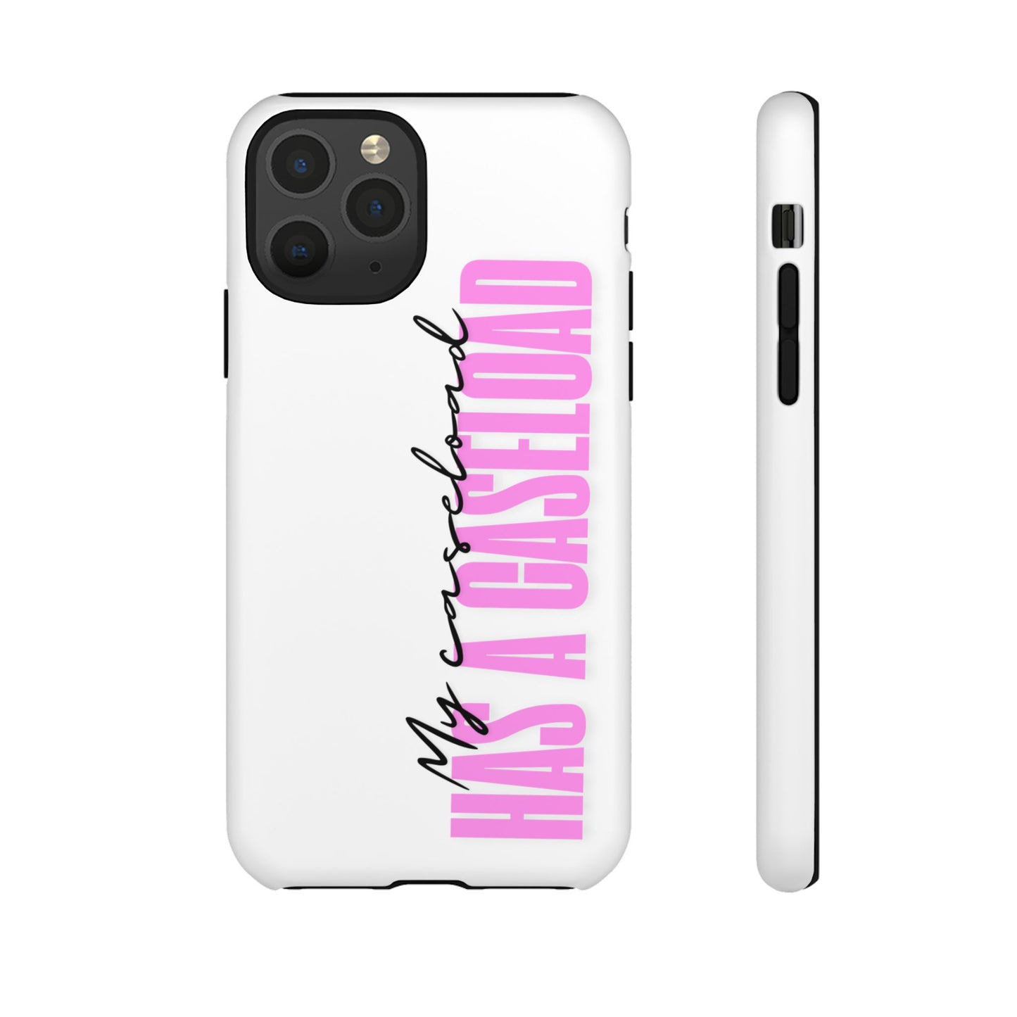 Counselor Phone Case — "My Caseload Has a Caseload" | Pink Tough Case