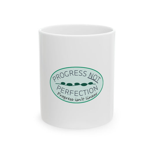 Progress Not Perfection - Ceramic Mug