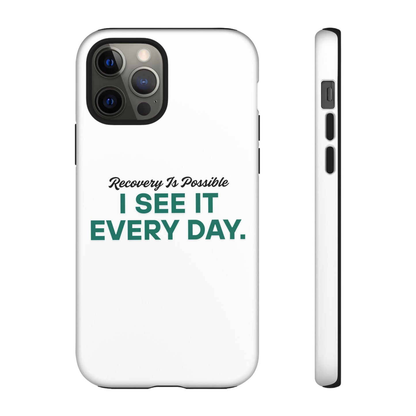 Recovery Affirmation Phone Case — "I See It Every Day" | Tough Case