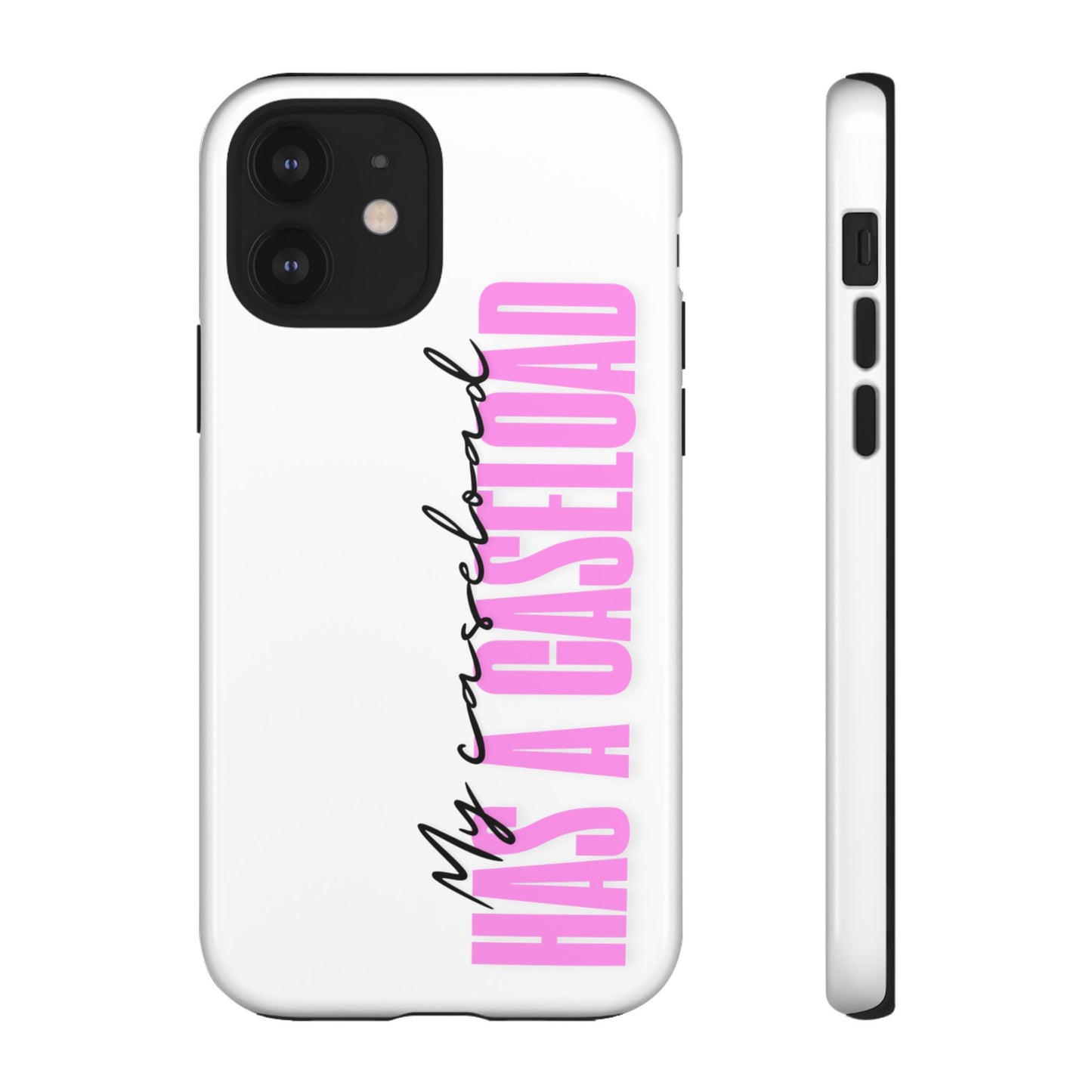 Counselor Phone Case — "My Caseload Has a Caseload" | Pink Tough Case