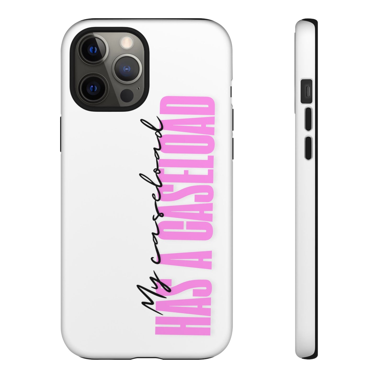 Counselor Phone Case — "My Caseload Has a Caseload" | Pink Tough Case