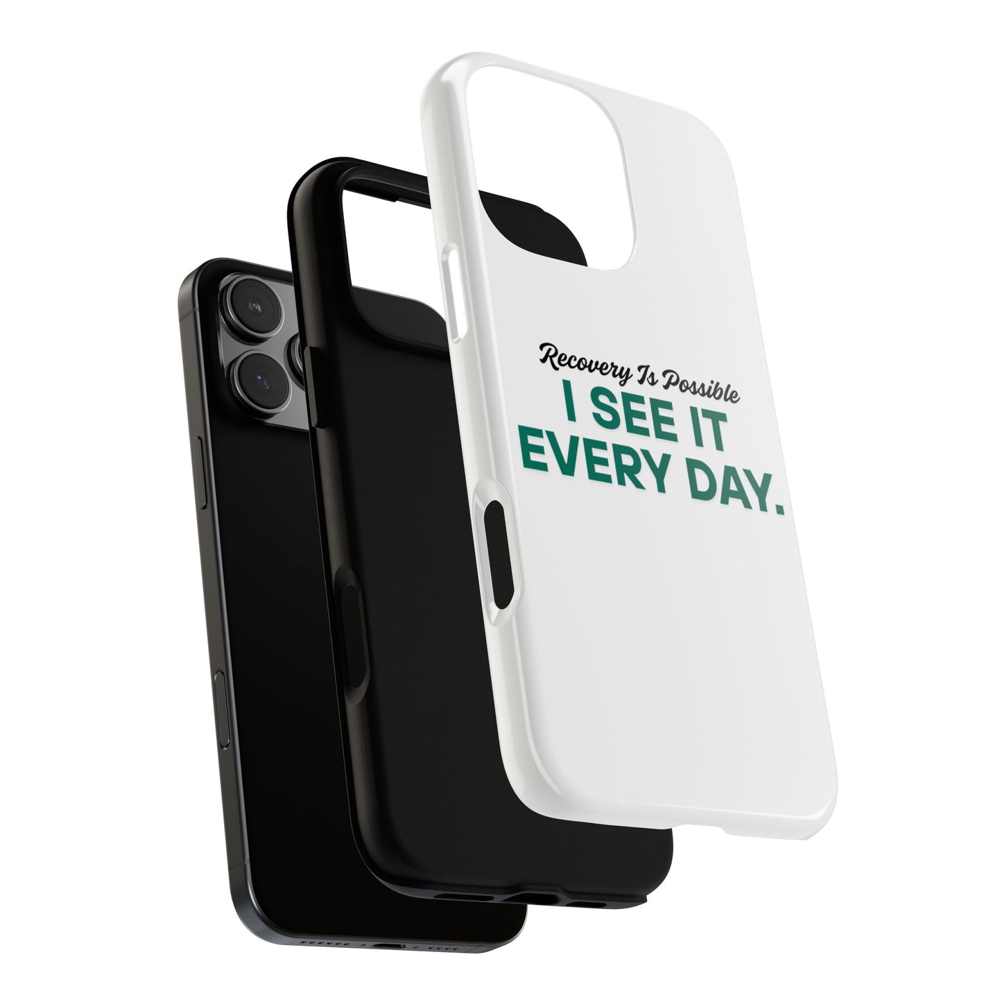 Recovery Affirmation Phone Case — "I See It Every Day" | Tough Case