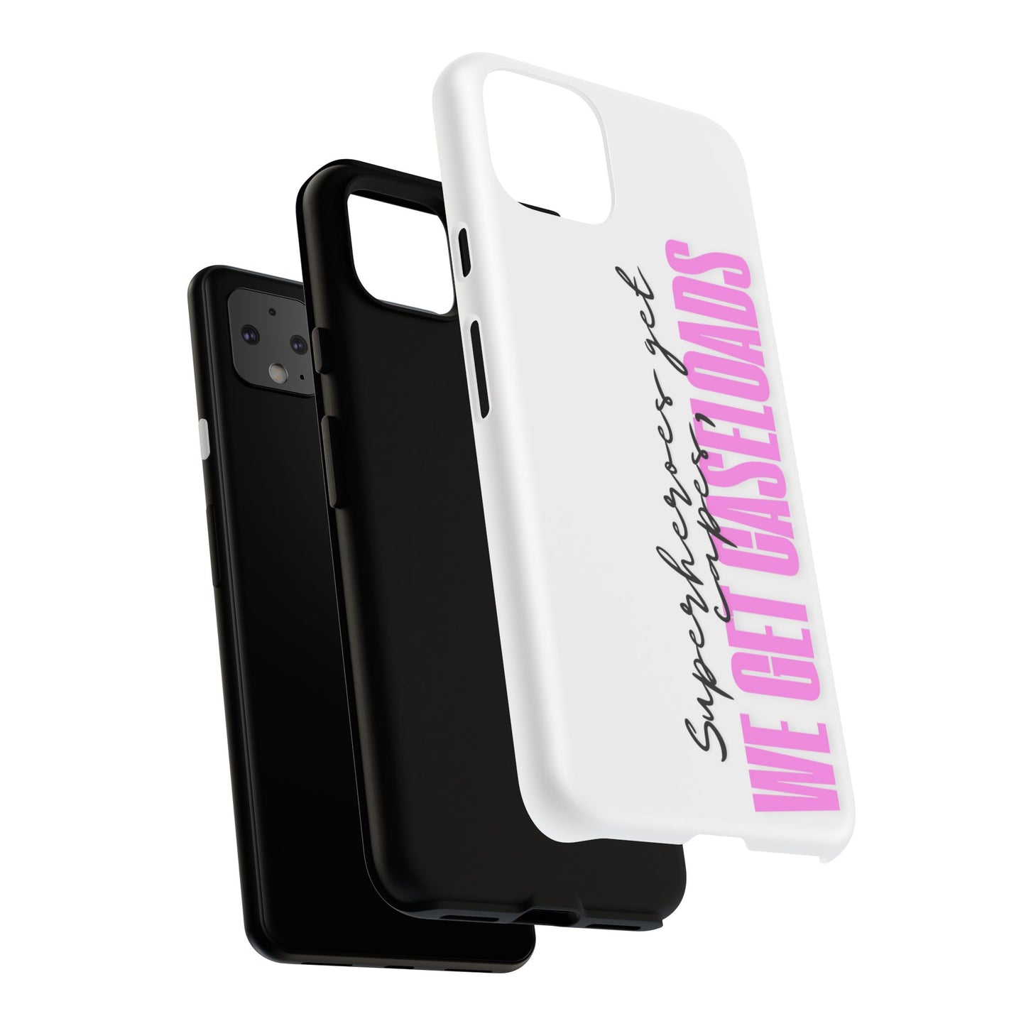 Counselor Phone Case — "Superheroes Get Capes, We Get Caseloads" (Pink Vertical Tough Case)