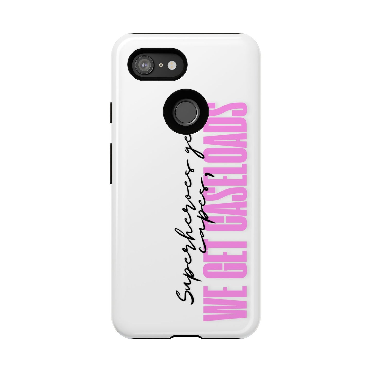 Counselor Phone Case — "Superheroes Get Capes, We Get Caseloads" (Pink Vertical Tough Case)
