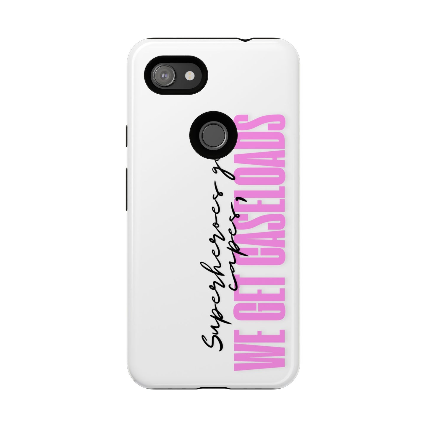 Counselor Phone Case — "Superheroes Get Capes, We Get Caseloads" (Pink Vertical Tough Case)