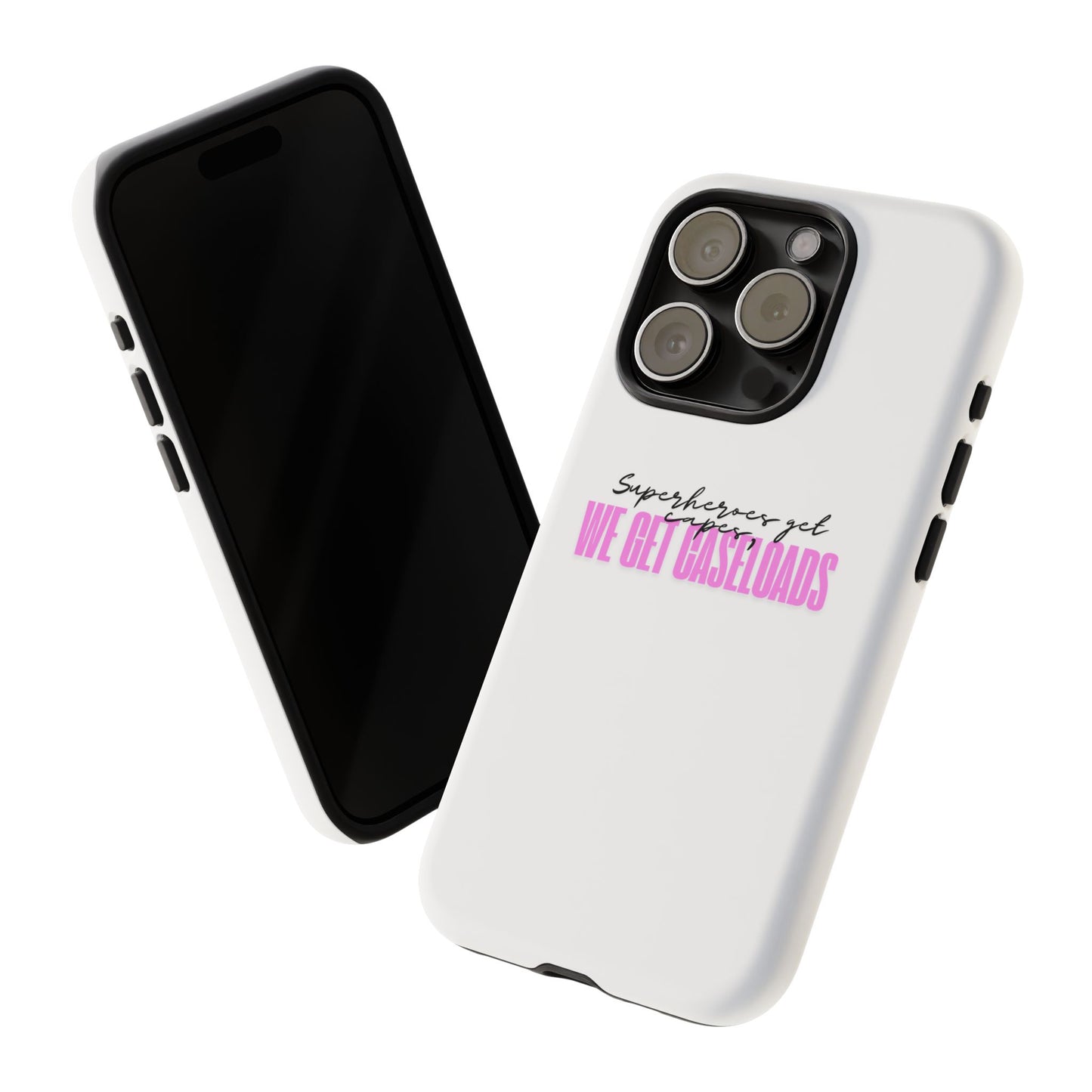 Counselor Phone Case — "Superheroes Get Capes, We Get Caseloads" (Pink Tough Case)