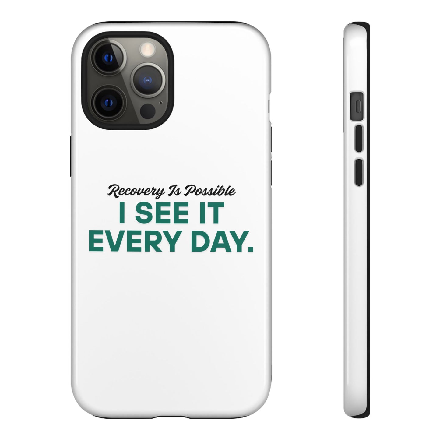 Recovery Affirmation Phone Case — "I See It Every Day" | Tough Case