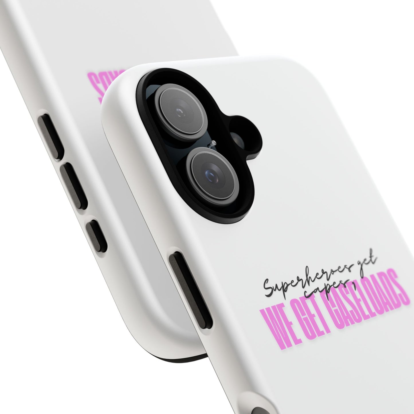 Counselor Phone Case — "Superheroes Get Capes, We Get Caseloads" (Pink Tough Case)
