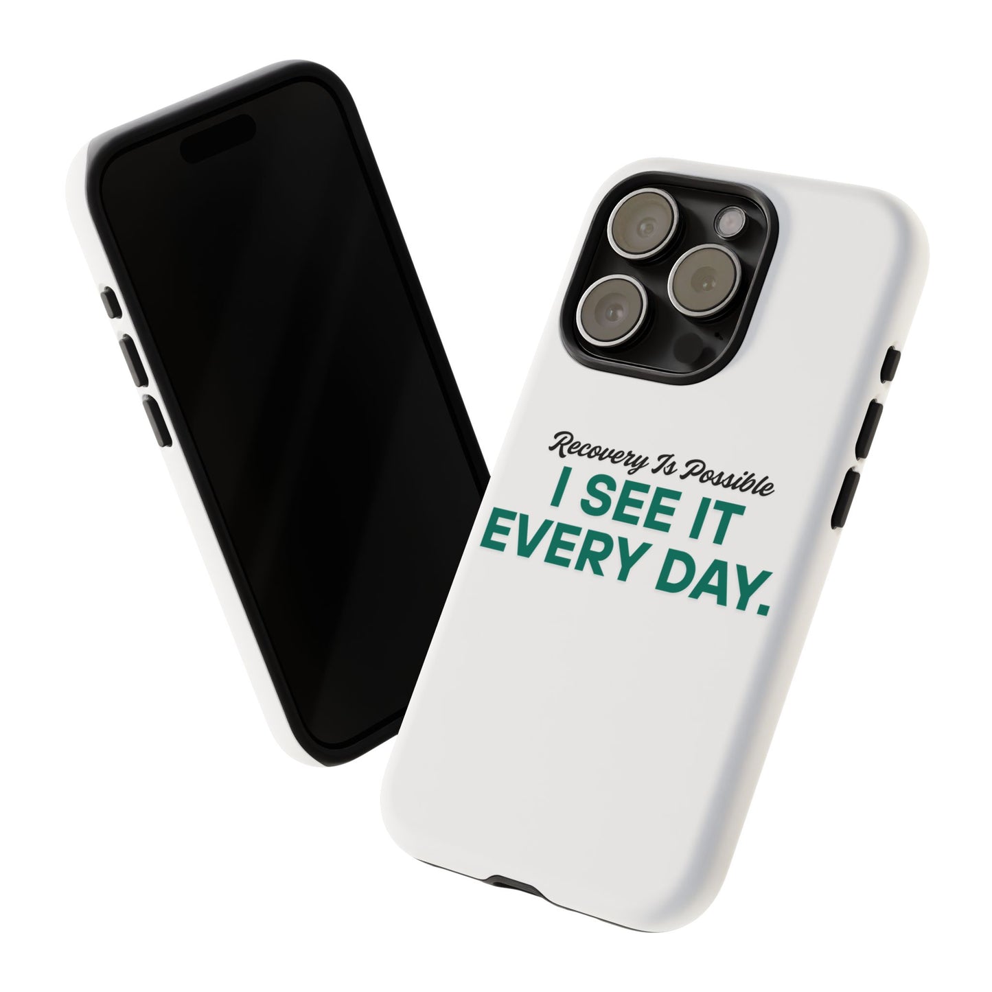 Recovery Affirmation Phone Case — "I See It Every Day" | Tough Case