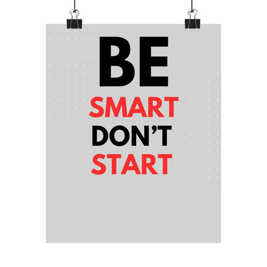 "Be Smart Don't Start" Prevention Poster - Educational Awareness for Schools & Prevention Programs 8x10