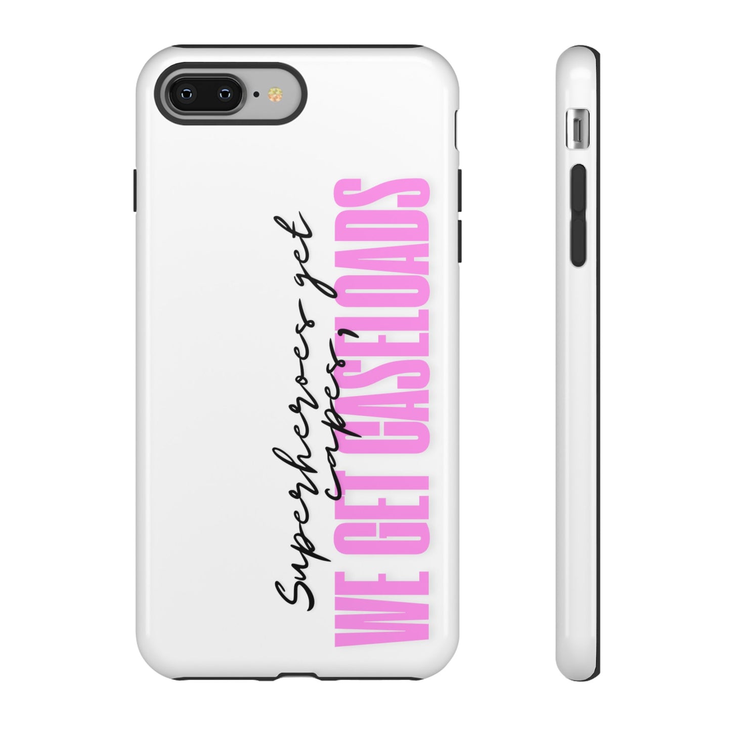 Counselor Phone Case — "Superheroes Get Capes, We Get Caseloads" (Pink Vertical Tough Case)