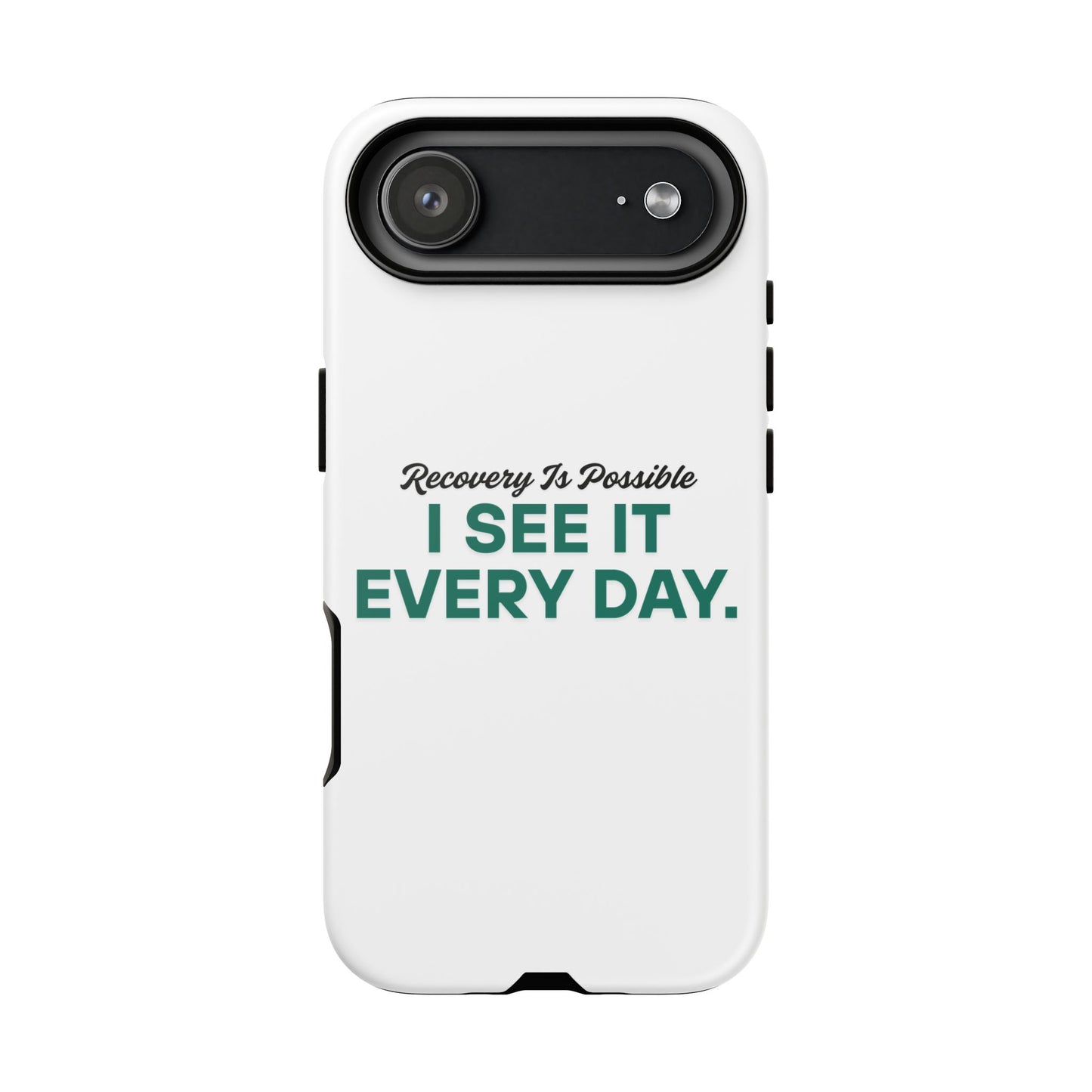 Recovery Affirmation Phone Case — "I See It Every Day" | Tough Case