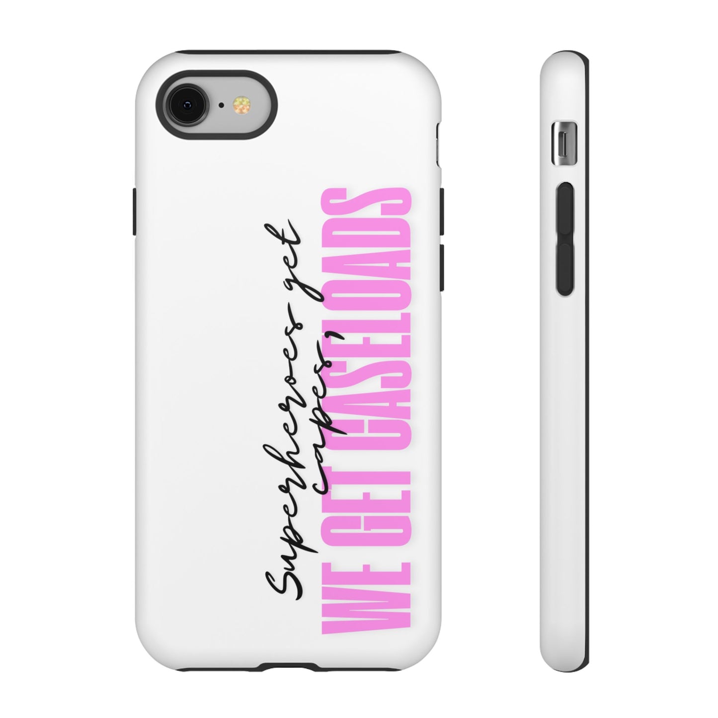 Counselor Phone Case — "Superheroes Get Capes, We Get Caseloads" (Pink Vertical Tough Case)