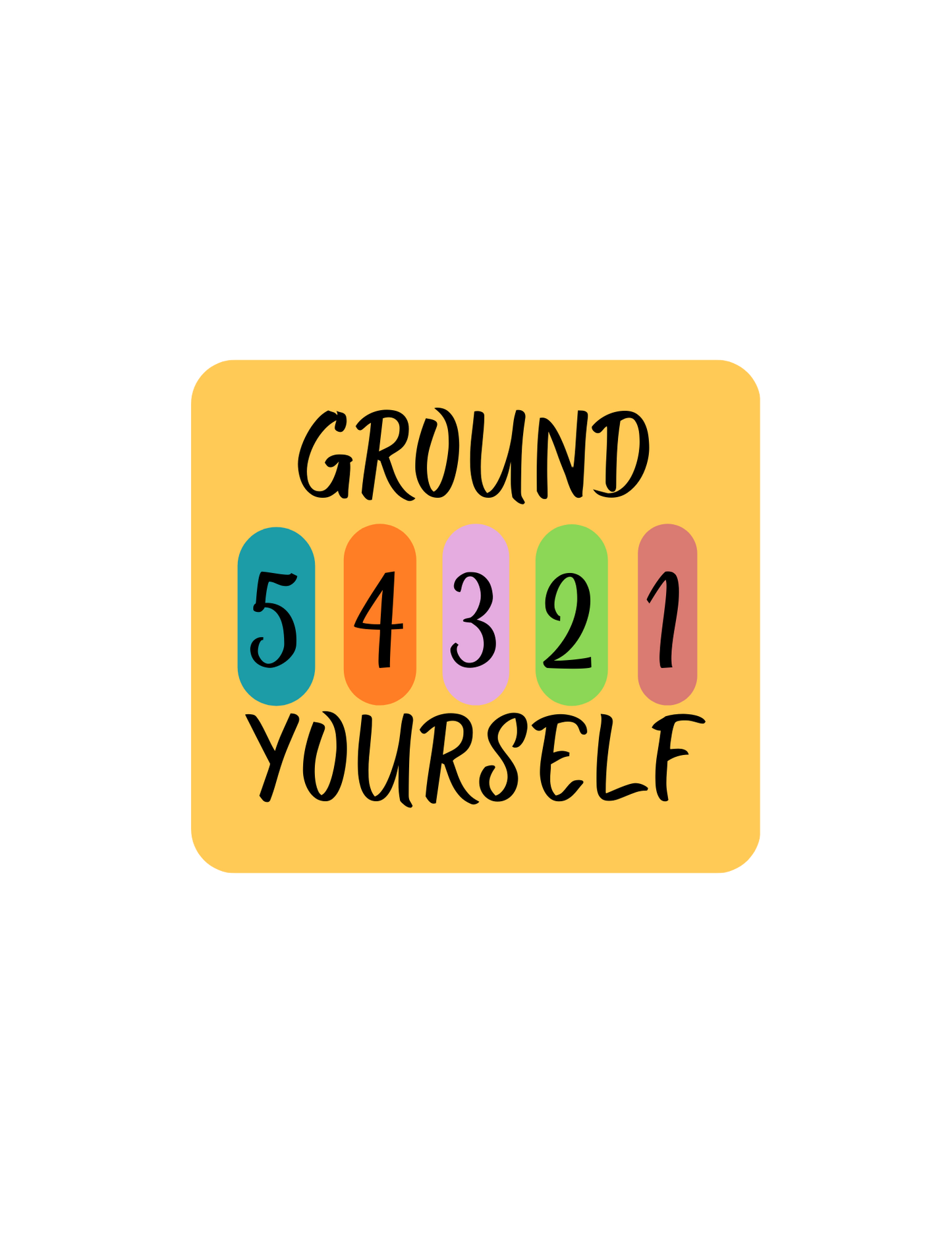 Ground Yourself Sticker | 5-4-3-2-1 Grounding | Mindfulness | Die-Cut