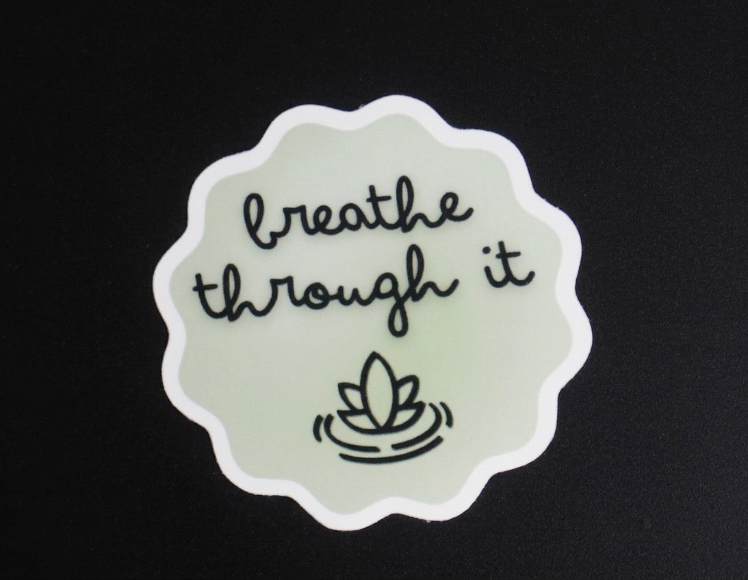 Breathe Through It Sticker | Mindfulness | Lotus | Die-Cut | Two Sizes