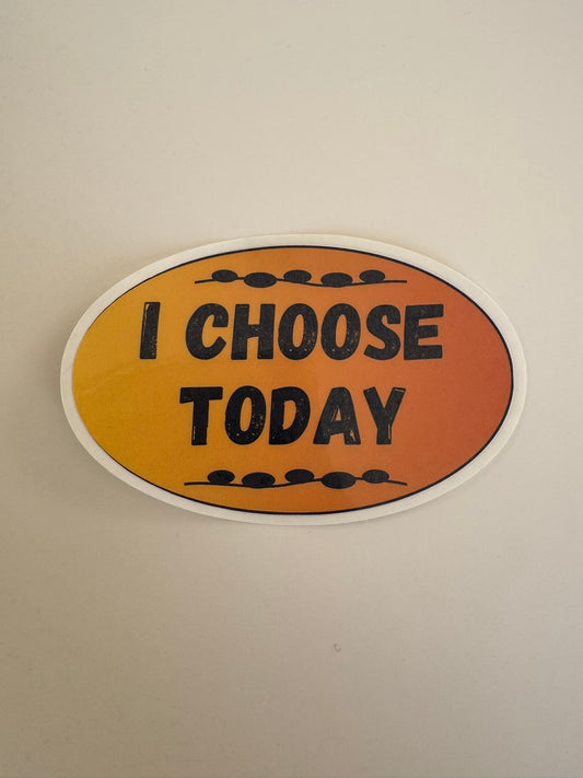 I Choose Today Sticker - Oval (Orange Gradient)