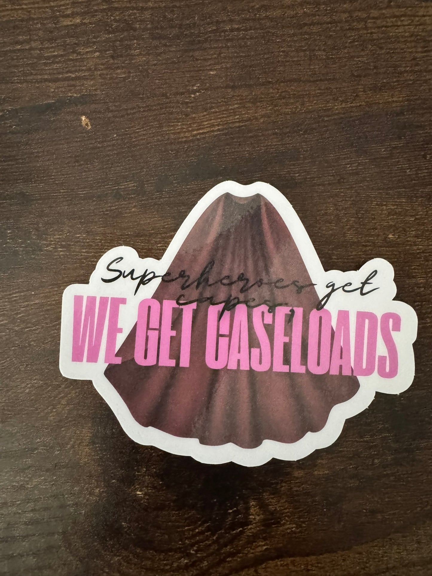 Superheroes Get Capes, We Get Caseloads