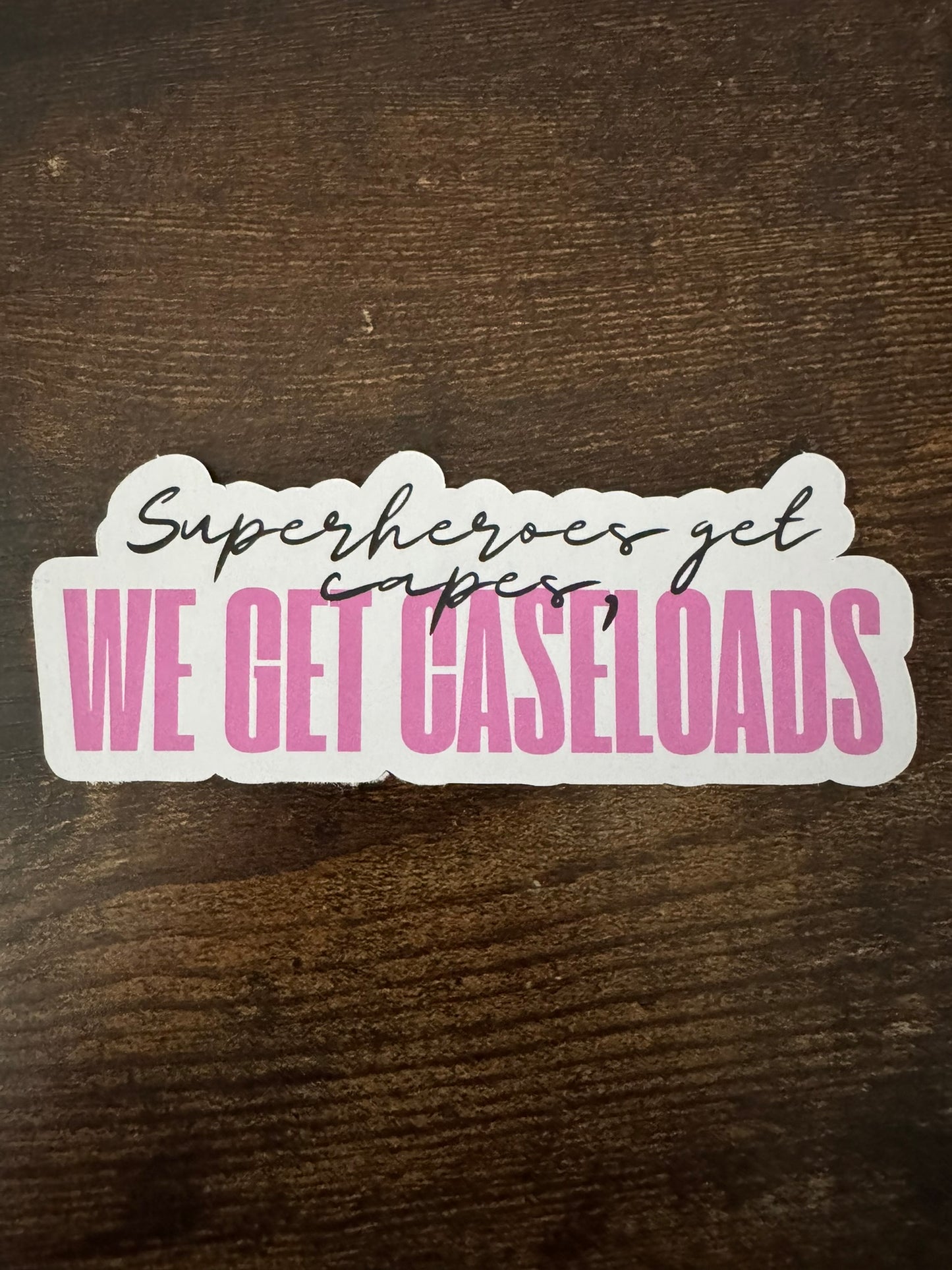 Superheroes Get Capes, We Get Caseloads