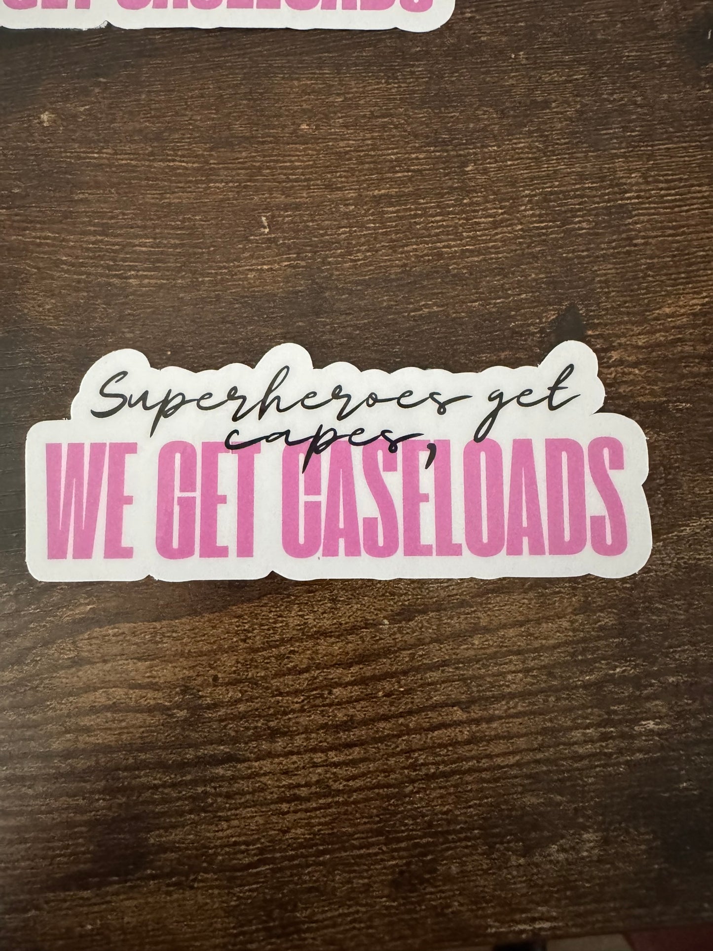 Superheroes Get Capes, We Get Caseloads