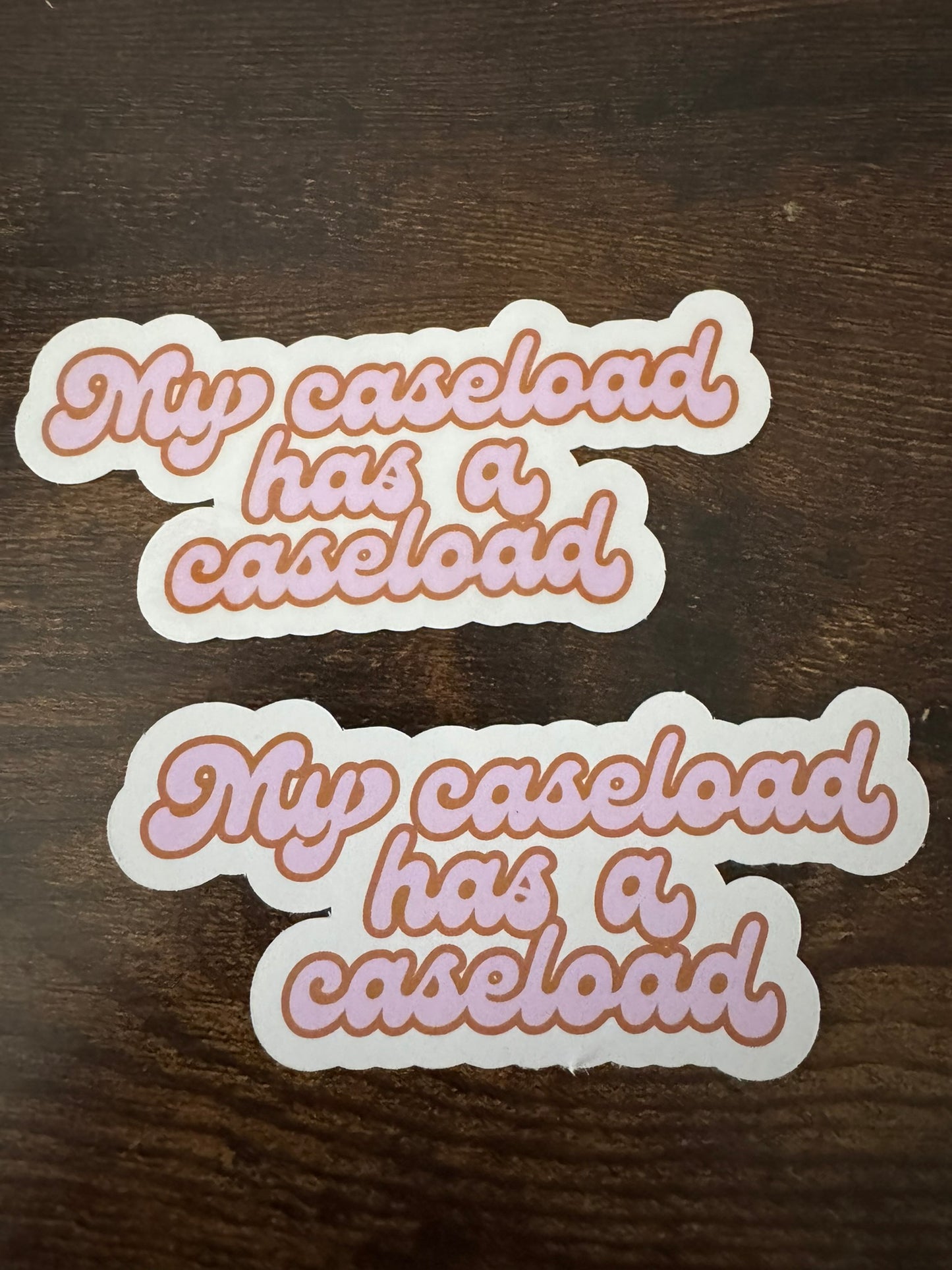 My Caseload Has a Caseload