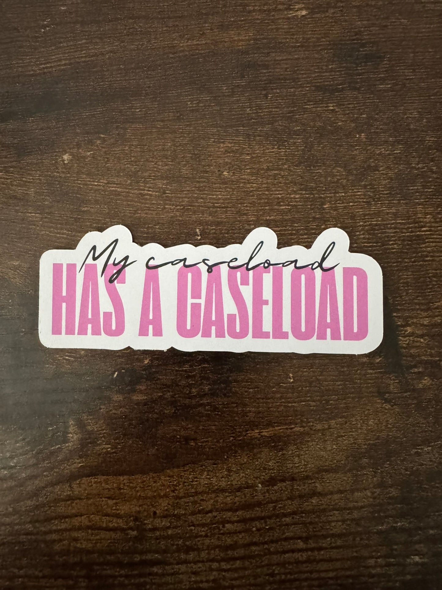 My Caseload Has a Caseload