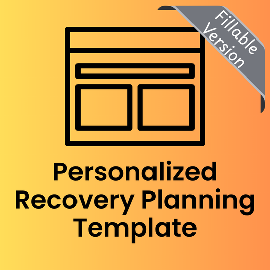 Personalized Recovery Planning Template (Fillable PDF)