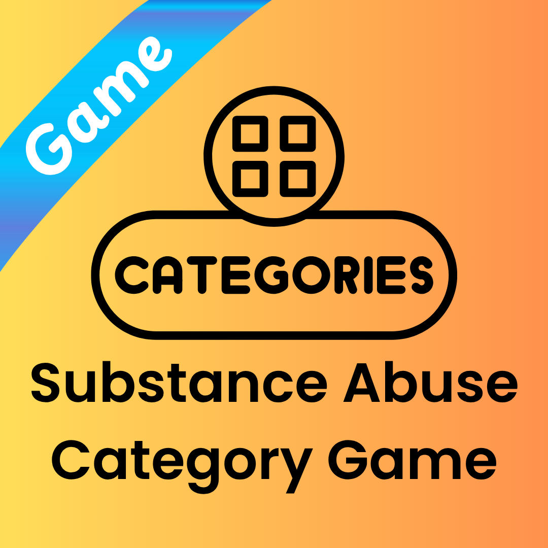 Substance Abuse Category Game (Fillable PDF)