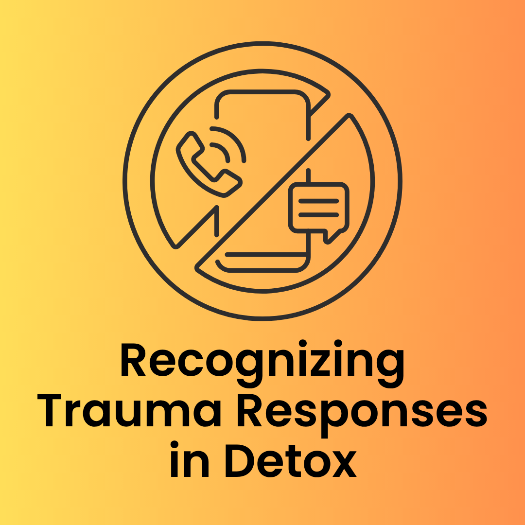 Recognizing Trauma Responses in Detox (PDF)