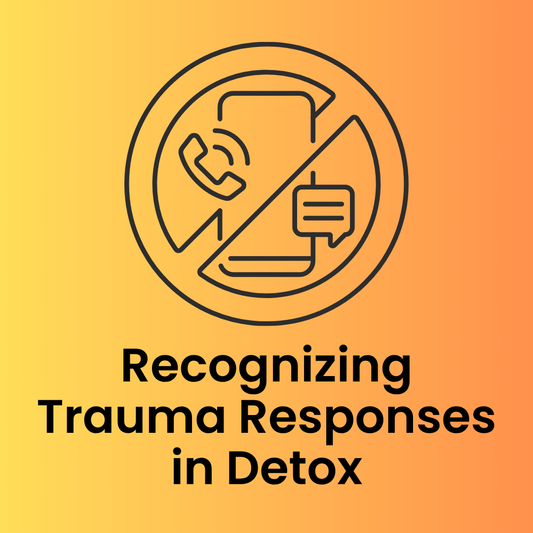 Recognizing Trauma Responses in Detox (PDF)