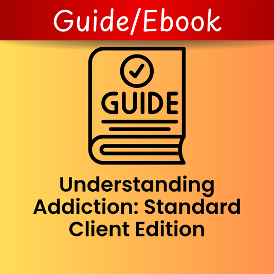 Understanding Addiction: Standard Client Edition (PDF)