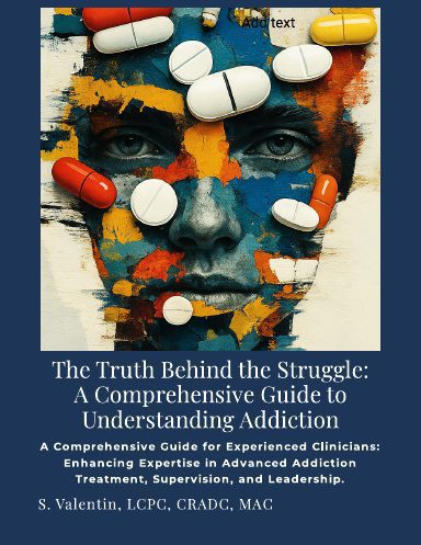 The Truth Behind the Struggle: A Comprehensive Guide to Understanding Addiction-Advanced Version (POD) image 0